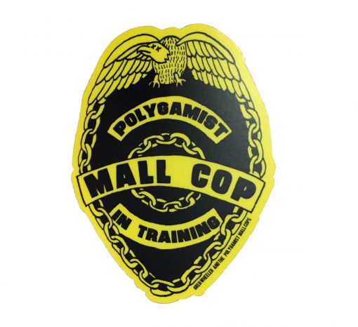 "Polygamist Mall Cop in Training" Sticker